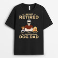 Not Retired A Professional Dog Dad - Custom Retirement Shirts for Dog Lovers