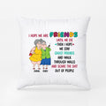 Funny Personalized Gifts - I Hope We're Friends Until We Die Pillow