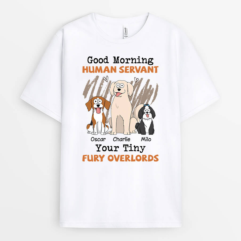 Personalized Good Morning Human Servant Dog T-shirt