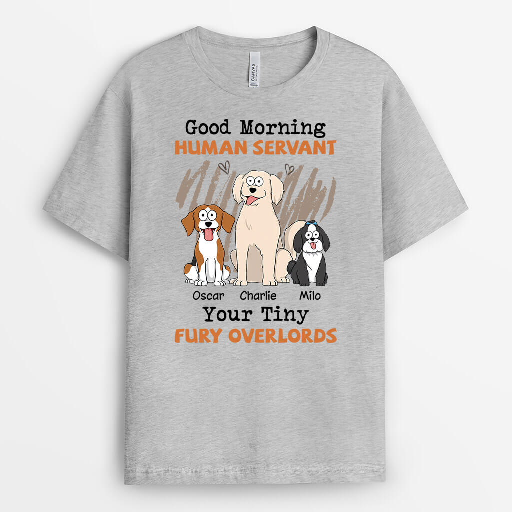 Personalized Good Morning Human Servant Dog T-shirt