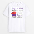 Personalized Old Friend T-shirt