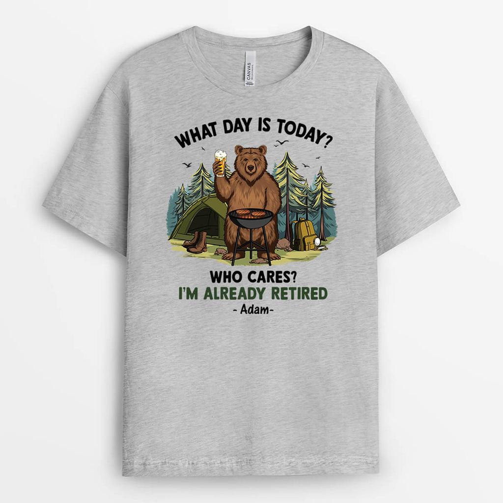 What Day Is Today Who Cares I'm Retired - Personalized T-Shirt - Funny Retirement Gift