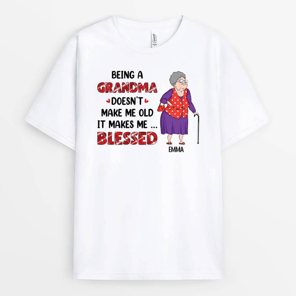 Personalized Being A Grandma Doesn't Make Me Old T-shirt
