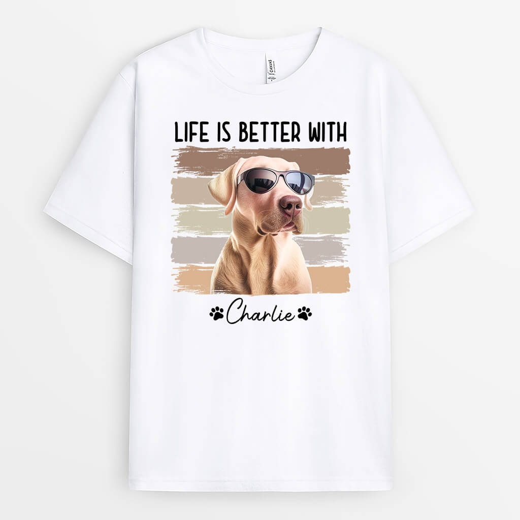 Life Is Better With Dog - Personalized T Shirts With Pet Pictures