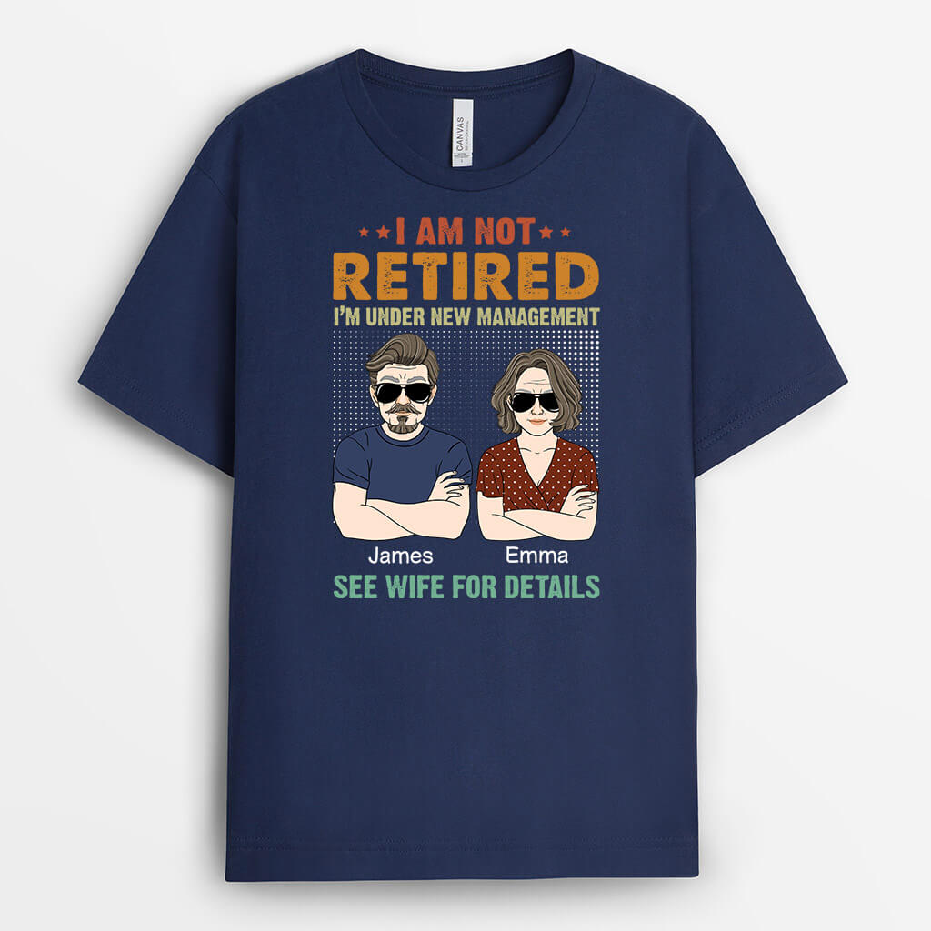 Personalized I'm Not Retired See Wife For Details T-shirt