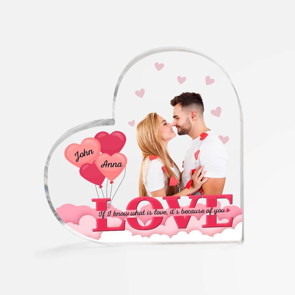 Personalized If I Know What Is Love It's Because Of You Acrylic Plaque