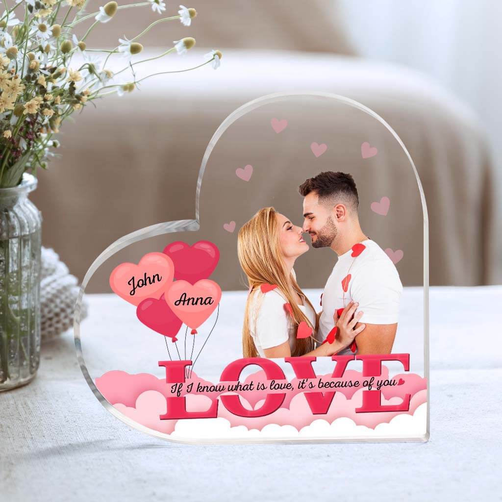 Personalized If I Know What Is Love It's Because Of You Acrylic Plaque