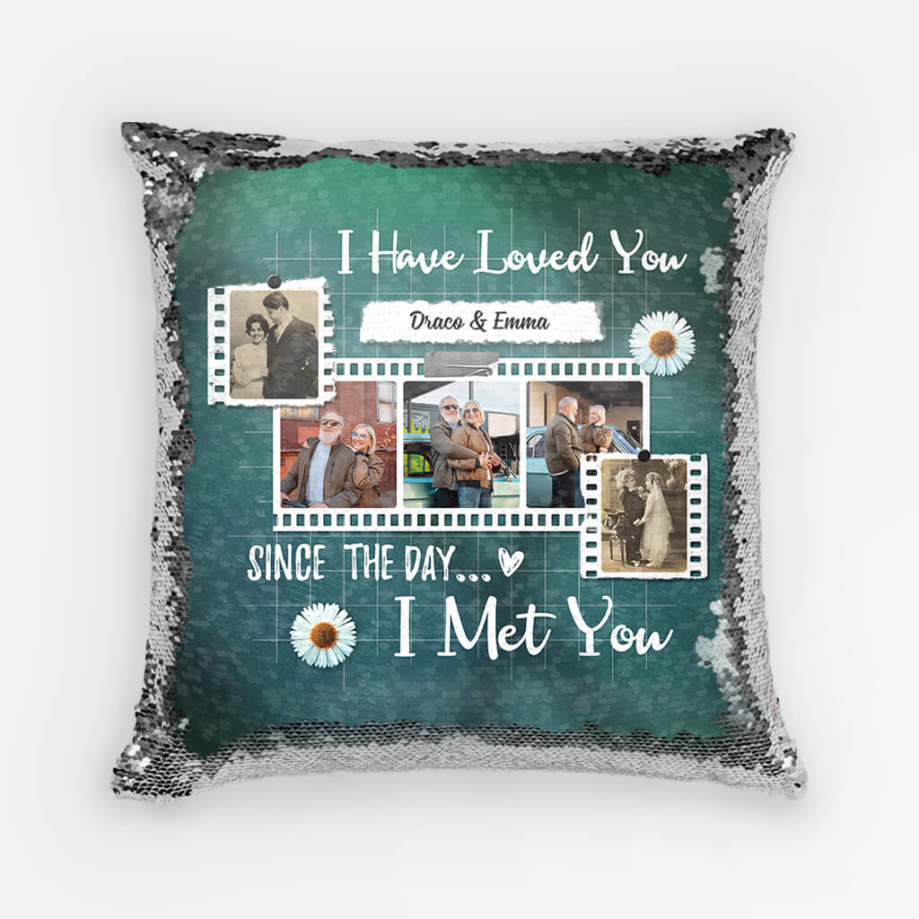 Personalized I Have Loved You Since The Day I Met You Sequin Pillow