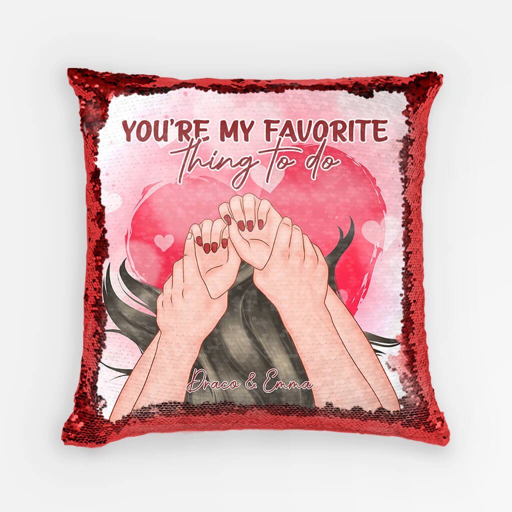 Personalized You're My Favorite Thing To Do Sequin Pillow