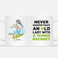 Personalized Never Underestimate An Old Lady With A Tennis Racquet Mug