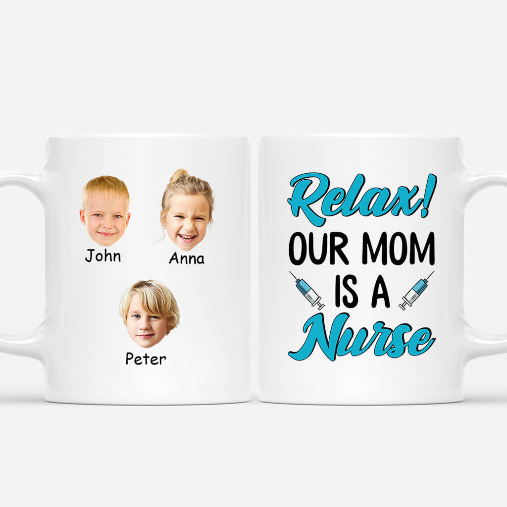 Personalized Relax Our Mom Is A Nurse Mug