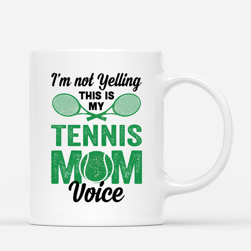 Personalized I'm Not Yelling This Is My Tennis Mom Voice Mug