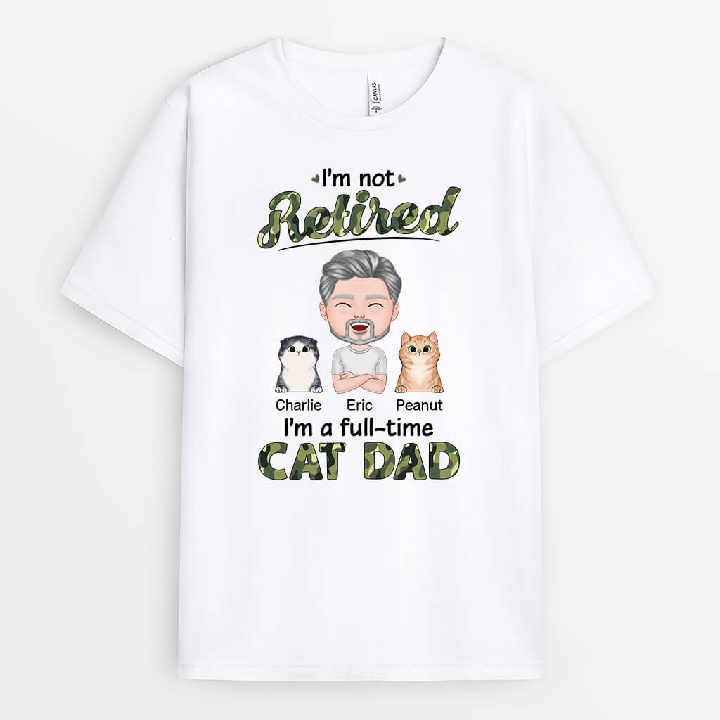 Personalized I'm Not Retired I'm A Fulltime Cat Mom Cat Dad T-shirt