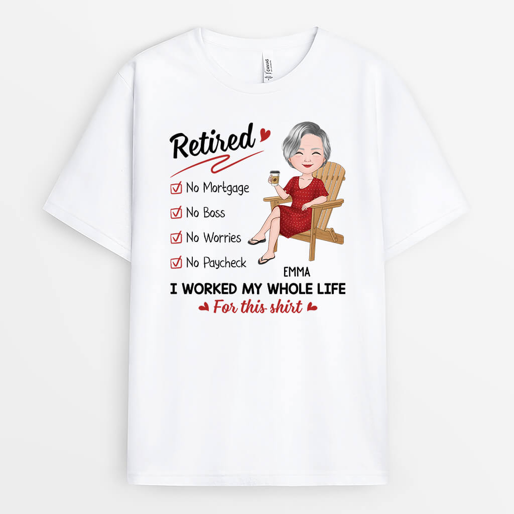 Personalized I Worked My Whole Life For This Shirt