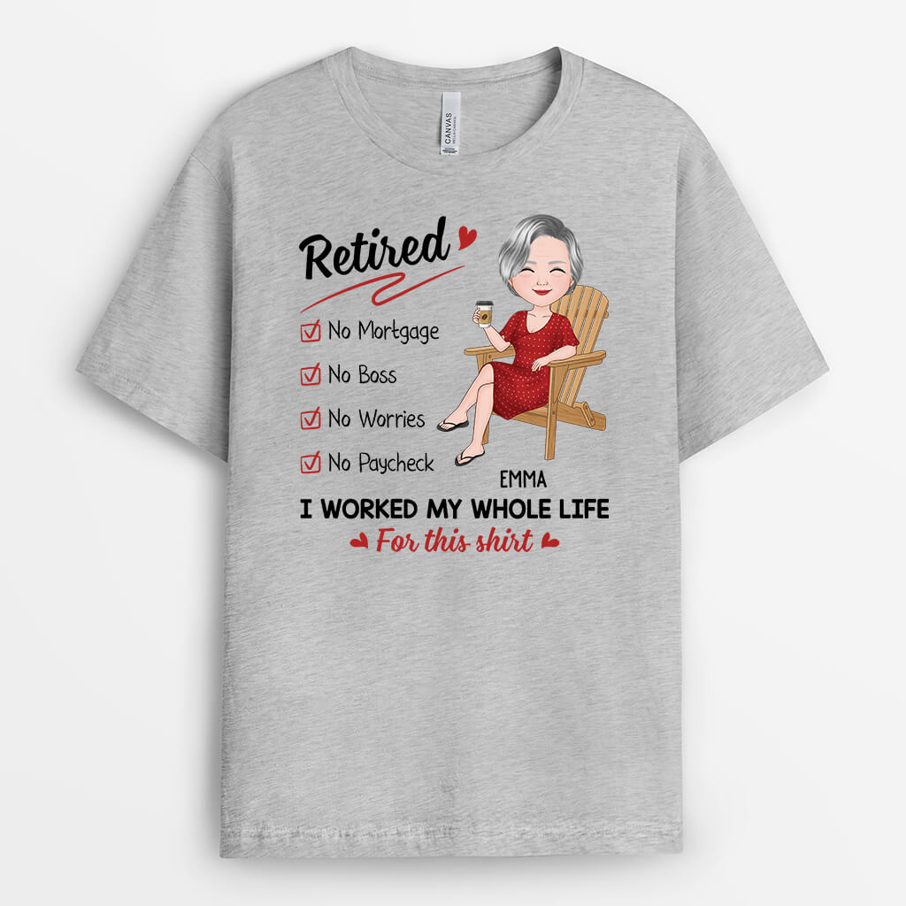 Personalized I Worked My Whole Life For This Shirt