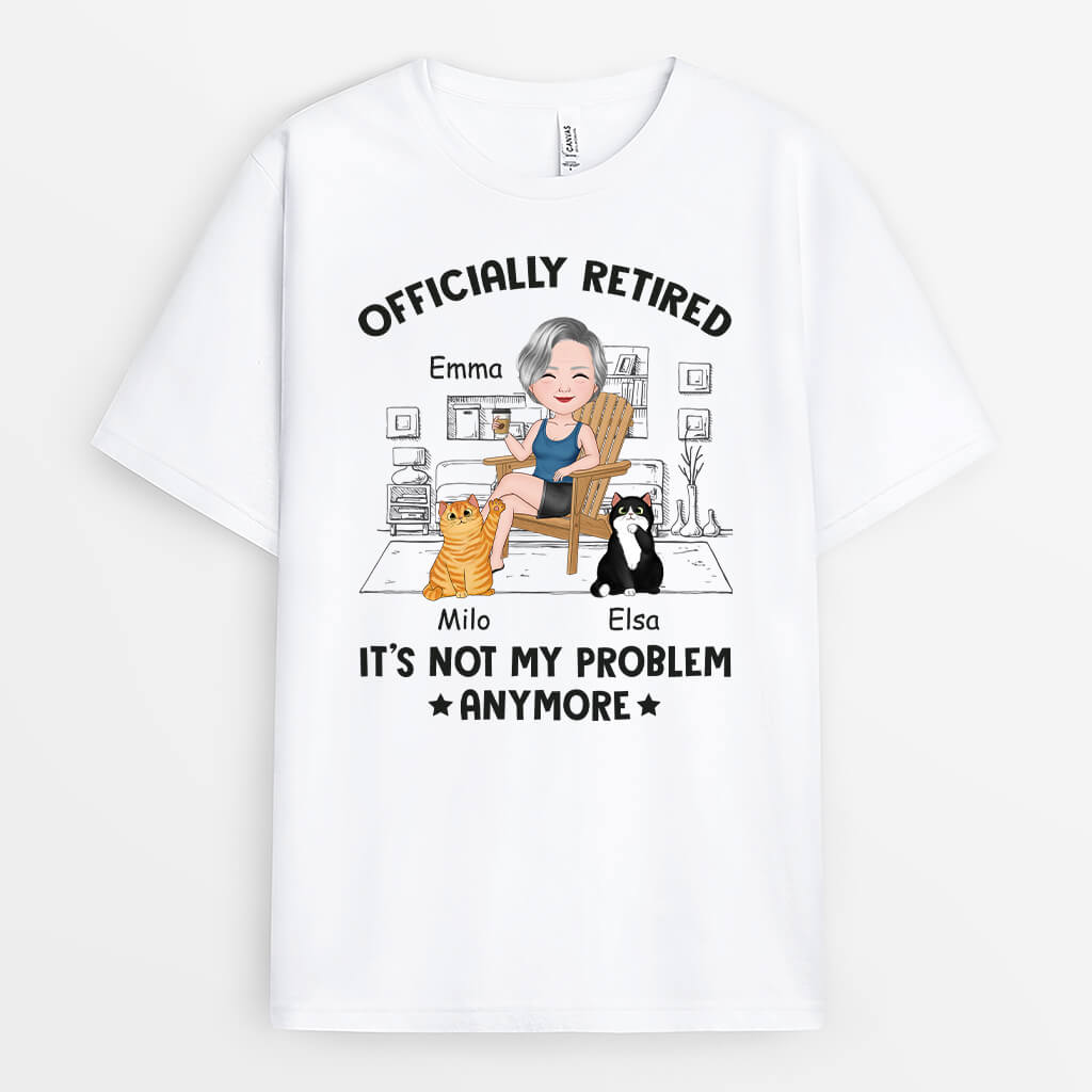 Personalized Officially Retired It's Not My Problem Anymore T-shirt