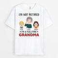 Personalized I'm Not Retired I'm A Fulltime Grandma T-shirt