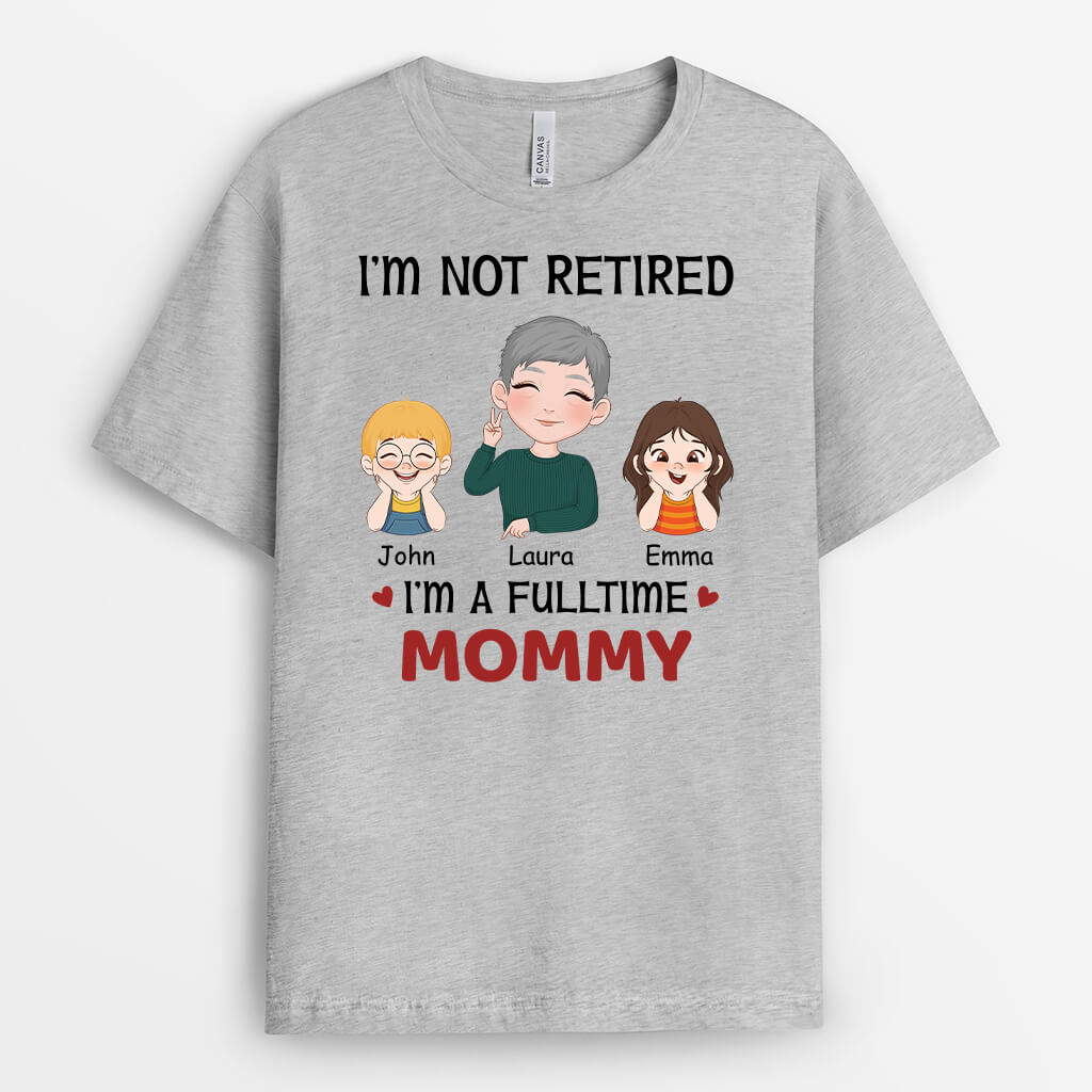 Personalized I'm Not Retired I'm A Fulltime Grandma T-shirt
