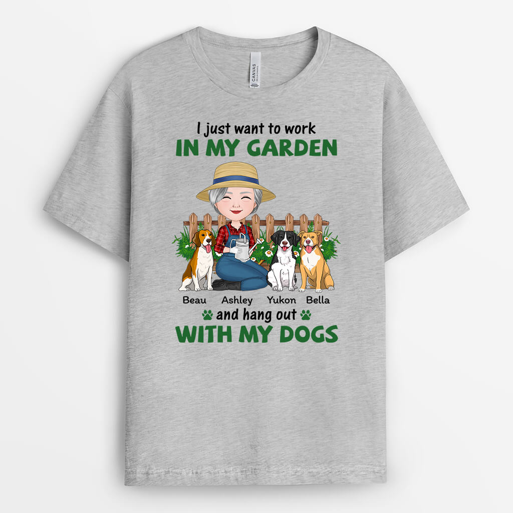Work In My Garden With My Dogs - Custom Dog Tee For Humans