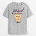Personalised I'm Not Spoiled, My Mummy/Daddy Is Just Well-trained For Dogs T-Shirt