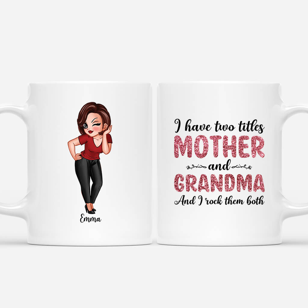 Personalized I Have Two Titles Mom And Grandma Mug