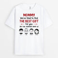 Personalized We've Tried To Find The Best Gift For Mom T-shirt