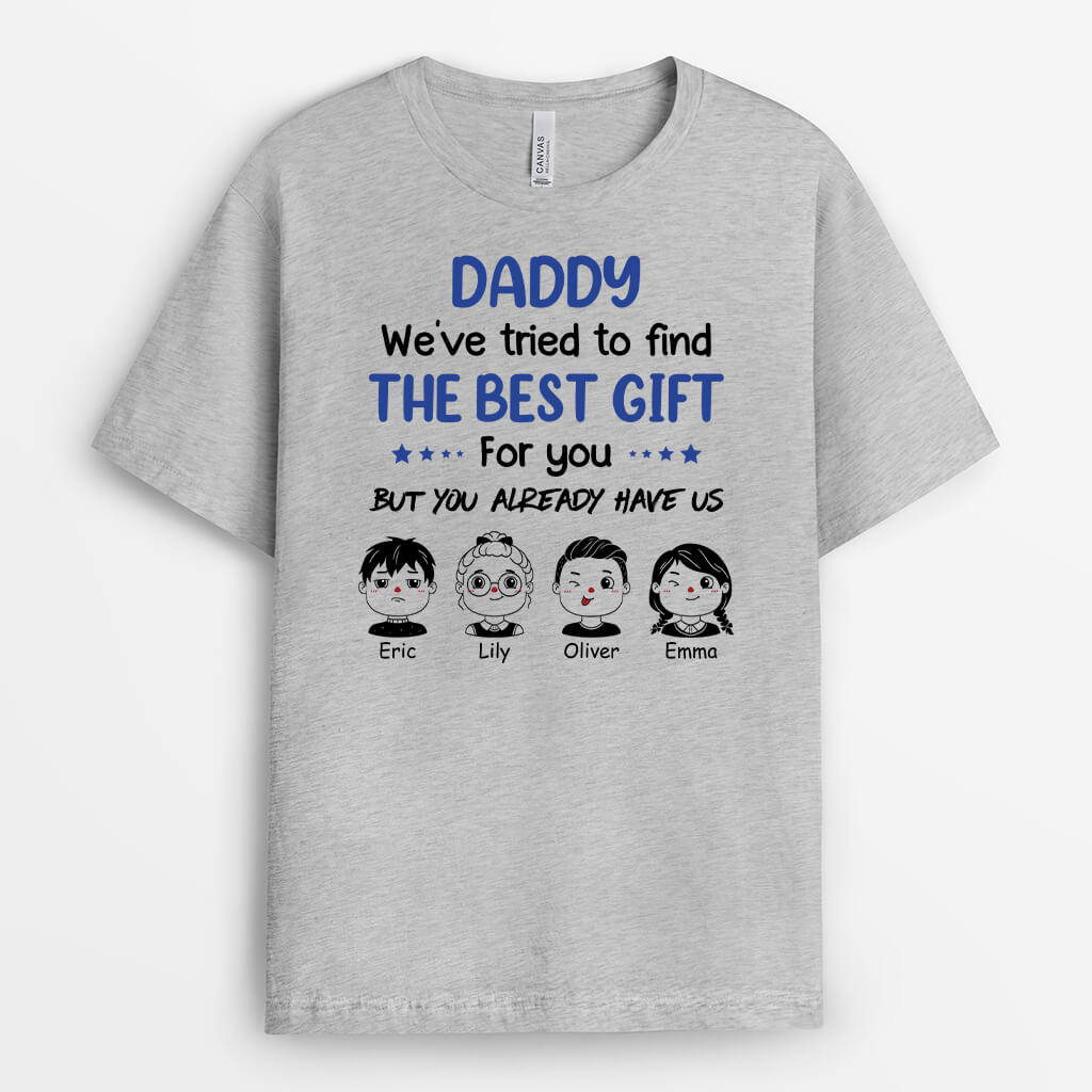 Personalized We've Tried To Find The Best Gift For Dad T-shirt