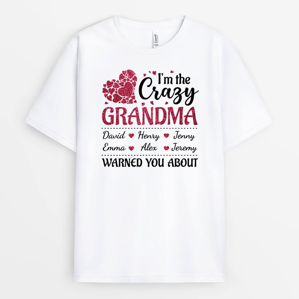 Personalized I'm The Crazy Grandma They Warned You About T-shirt