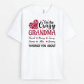 Personalized I'm The Crazy Grandma They Warned You About T-shirt