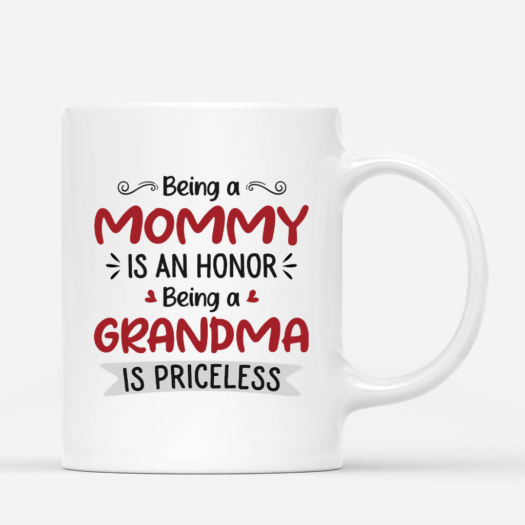 Personalized Being A Mommy Is An Honor Being A Grandma Is Priceless Mug