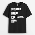 Personalized Husband, Daddy, Protector, Hero Since T-shirt