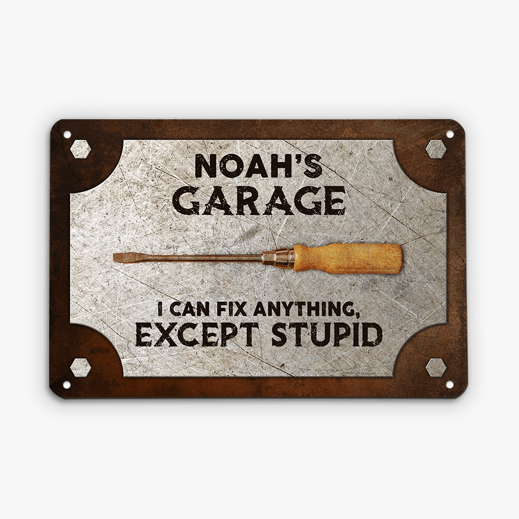 Personalized I Can Fix Anything Except Stupid Mental Sign