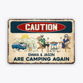 Personalized Caution, They Are Camping Again Metal Sign