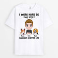 Work Hard So My Dogs Have A Better Life - Custom Dog Shirts for People