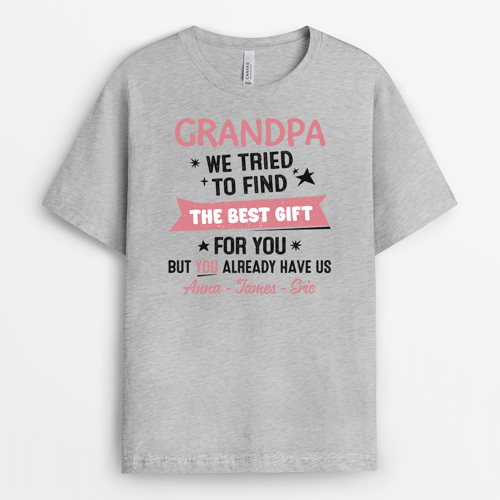 Personalized I Tried To Find The Best Gift For You, Dad, But You Already Have Me T_shirt
