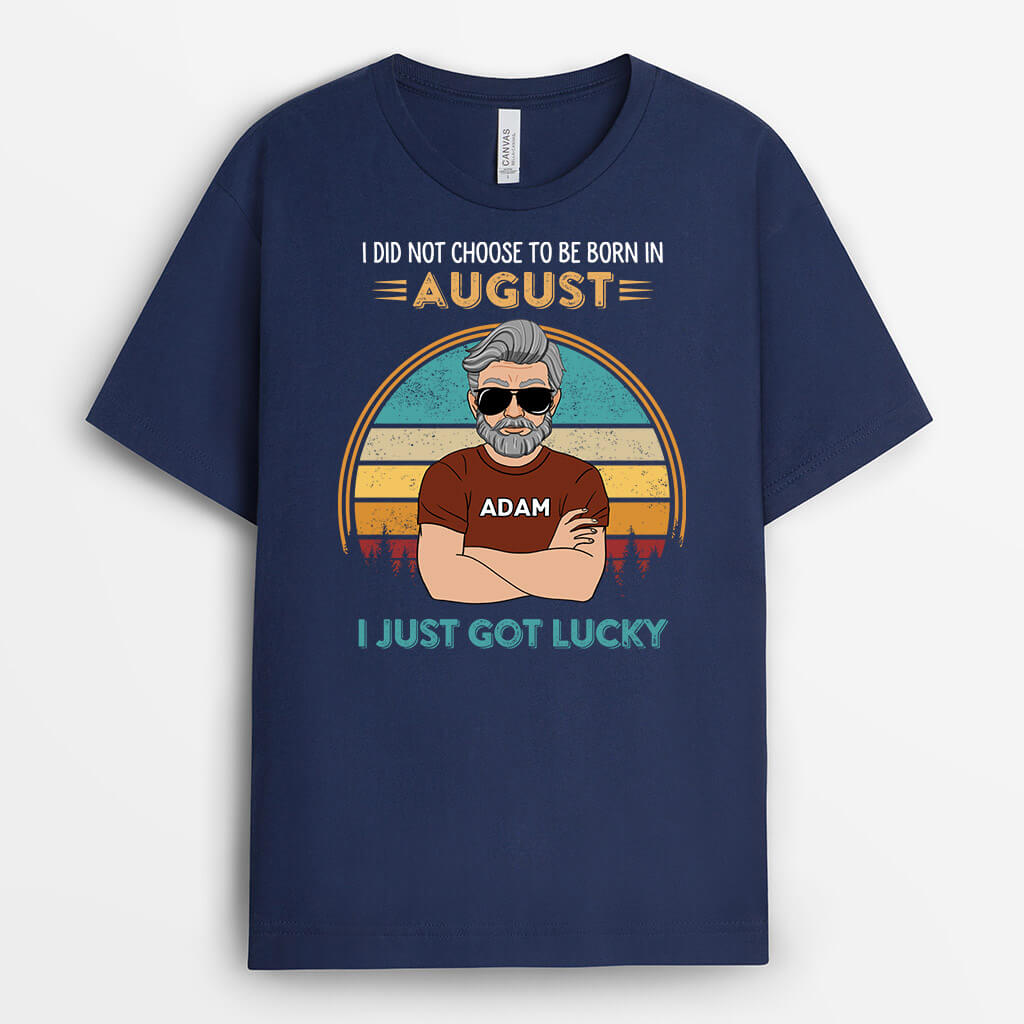 Personalized I Did Not Choose To Be Born In November I Just Got Lucky T-shirt