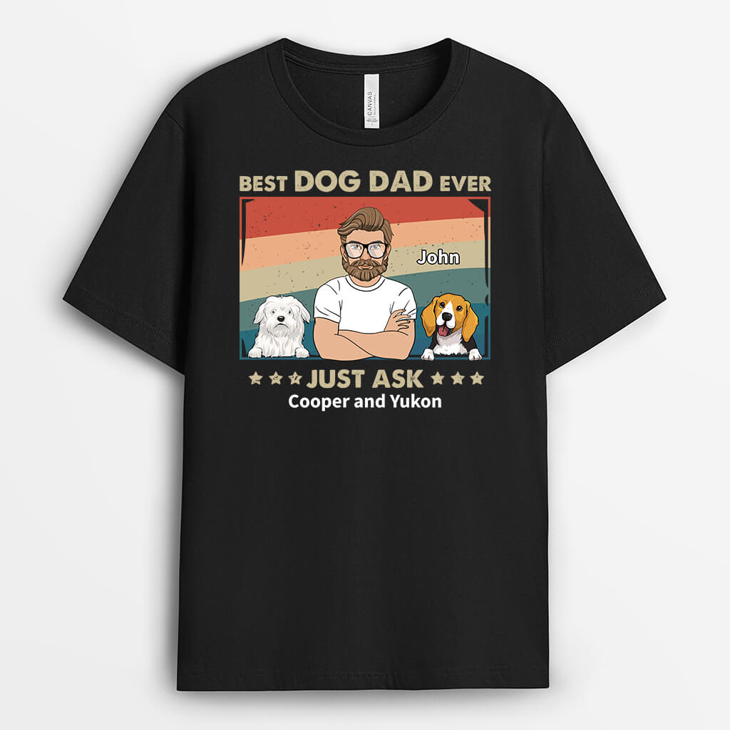 Personalized Best Dog Dad Ever Just Ask T-shirt
