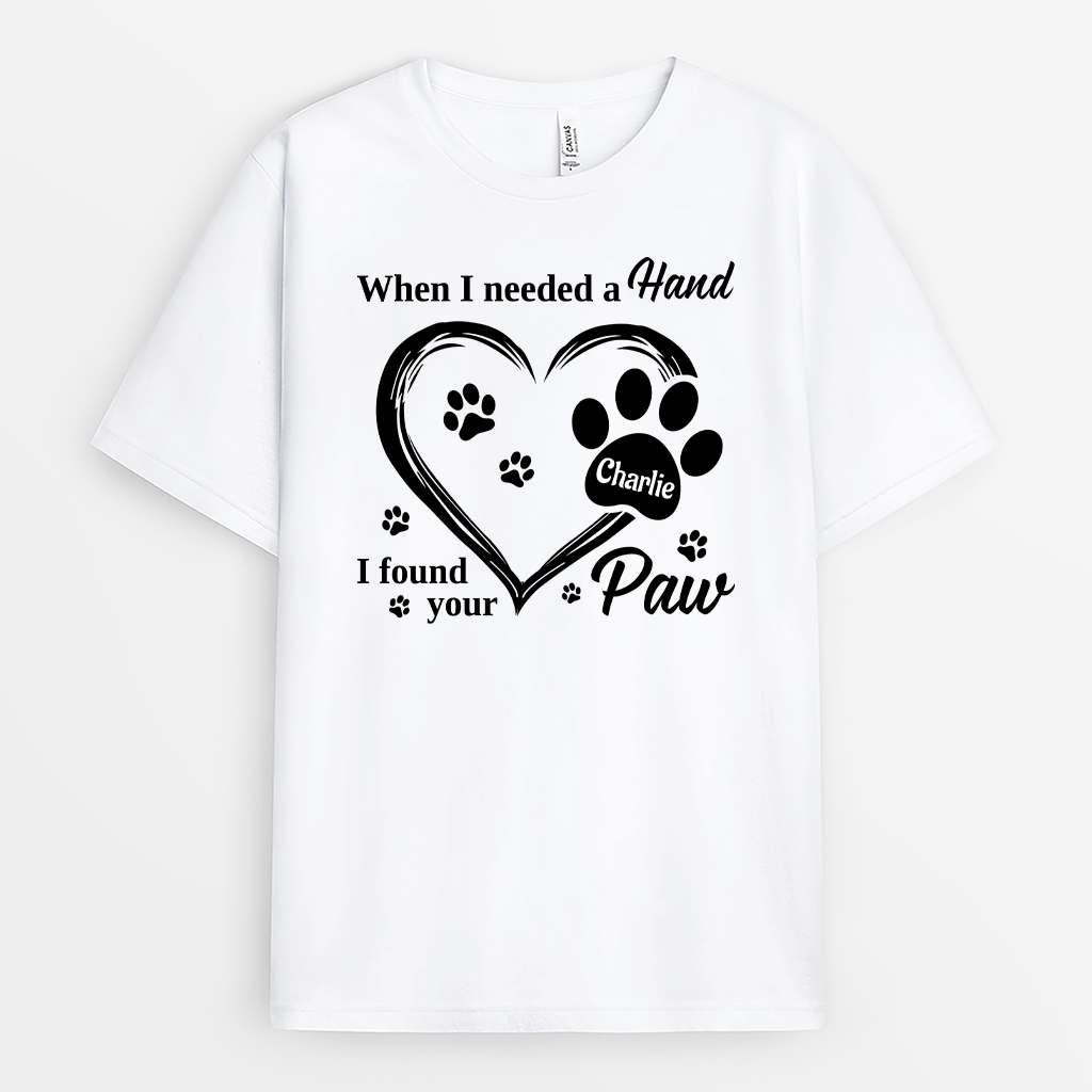 Personalized When I Needed A Hand I Found Your Paw T-shirt