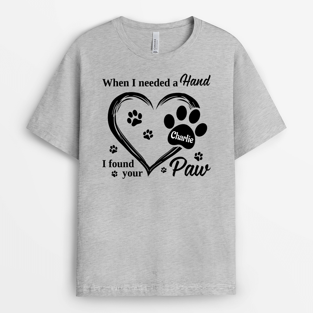 Personalized When I Needed A Hand I Found Your Paw T-shirt