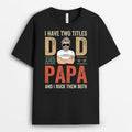 Personalized I Have Two Title And I Rock Them Both Dad T-shirt