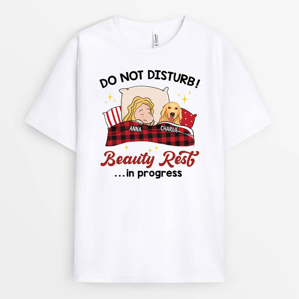 Do Not Disturb! Beauty Rest In Progress T-shirt - Personalised Gifts For Dog Lovers