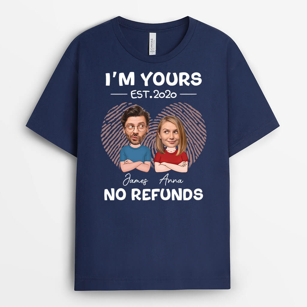 I'm Your EST 2020, No Refunds T-shirt - Customized Presents For Couples