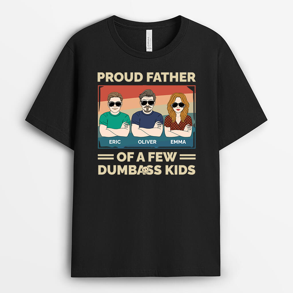 Personalized Proud Father Of A Few Dumbass Kids T-shirt - Personalized Gifts For Dad