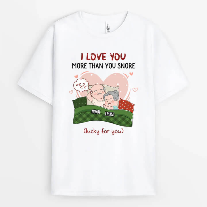 I Love You More Than You Snore (Lucky for You) - Personalized T-shirt for Couple