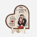 My Missing Piece Wooden Plaque - Customized Gifts for Couple