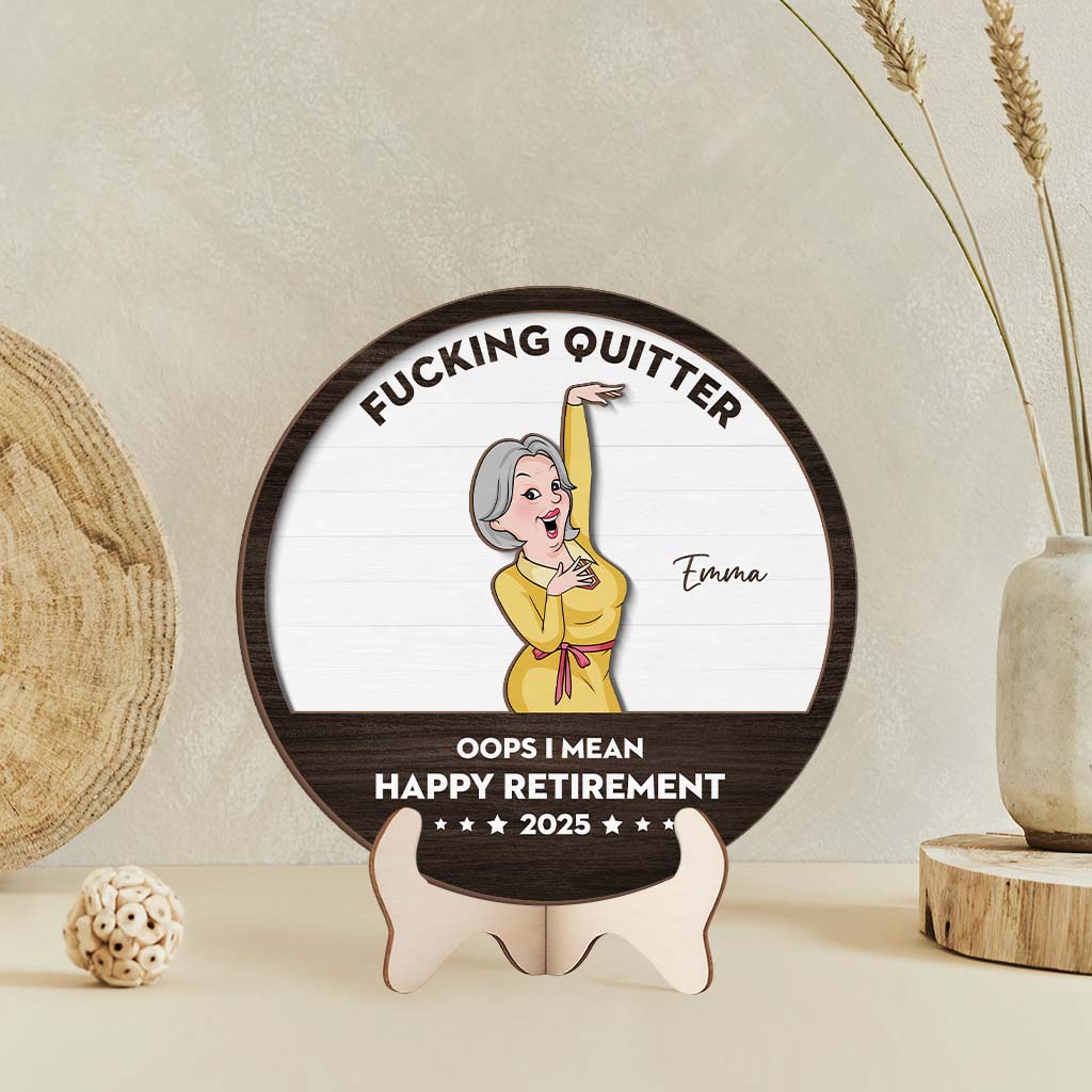 Fucking Quitter Oops I Mean Happy Retirement - Custom Wooden Plaque - Personalized Retirement Gifts for Him