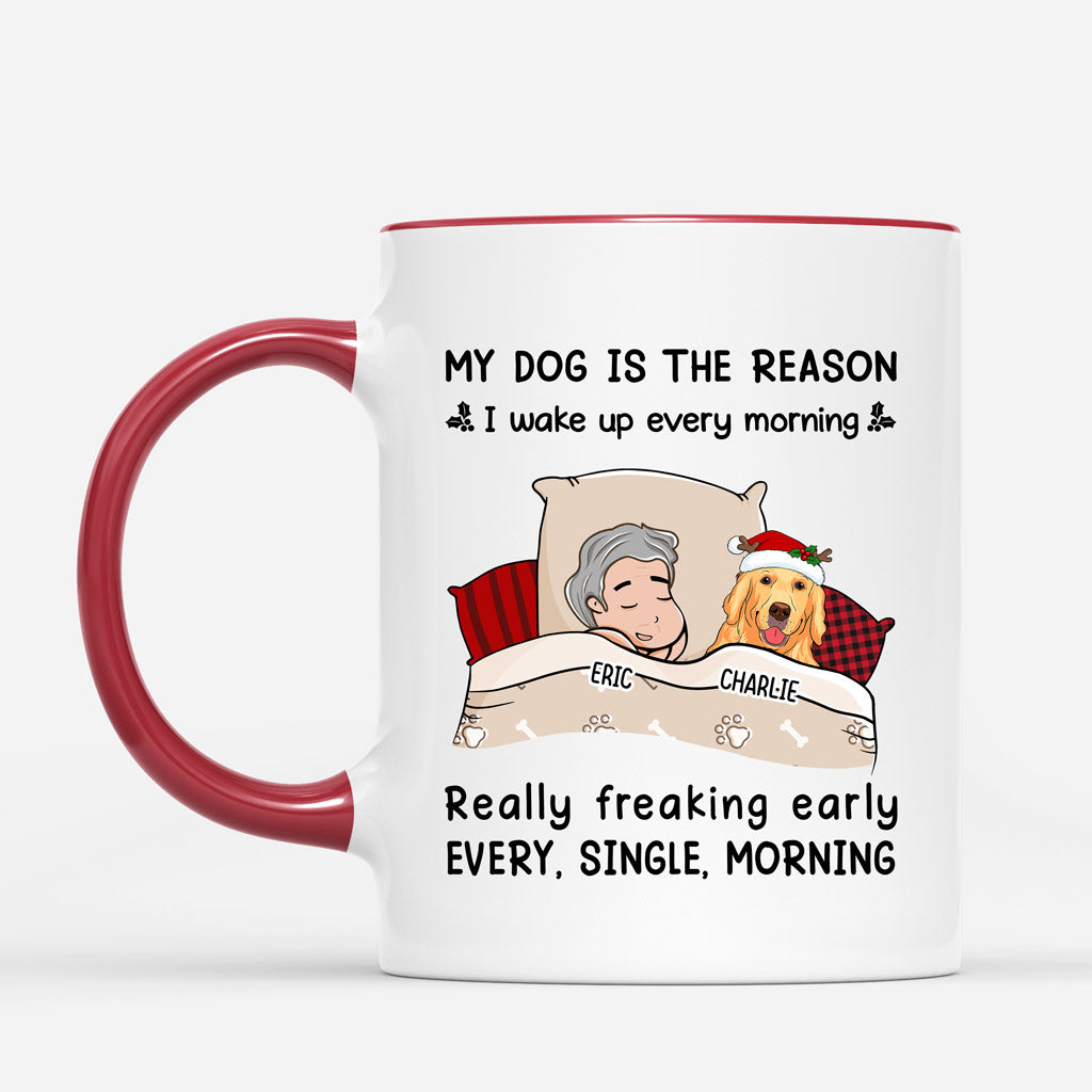 My Dog Is The Reason I Wake Up - Christmas Dog Mug Personalized For Dog Lovers