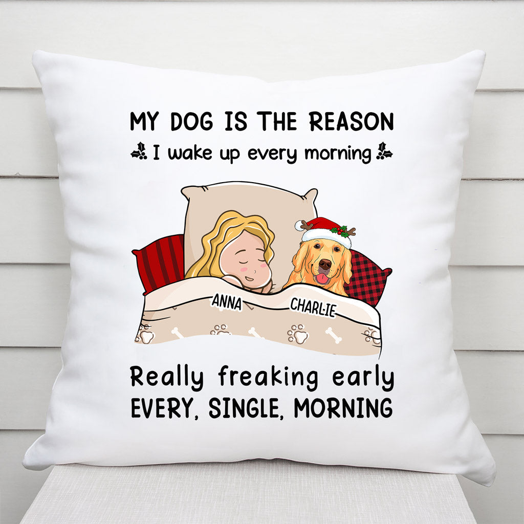 My Dog Is The Reason I Wake Up Pillows - Dog Personalized Gifts for Christmas