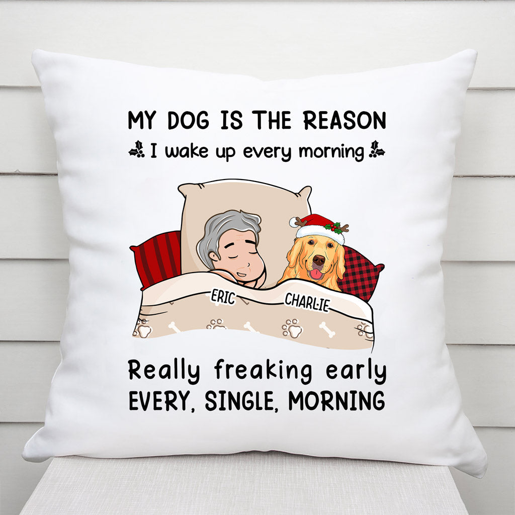 My Dog Is The Reason I Wake Up Pillows - Dog Personalized Gifts for Christmas