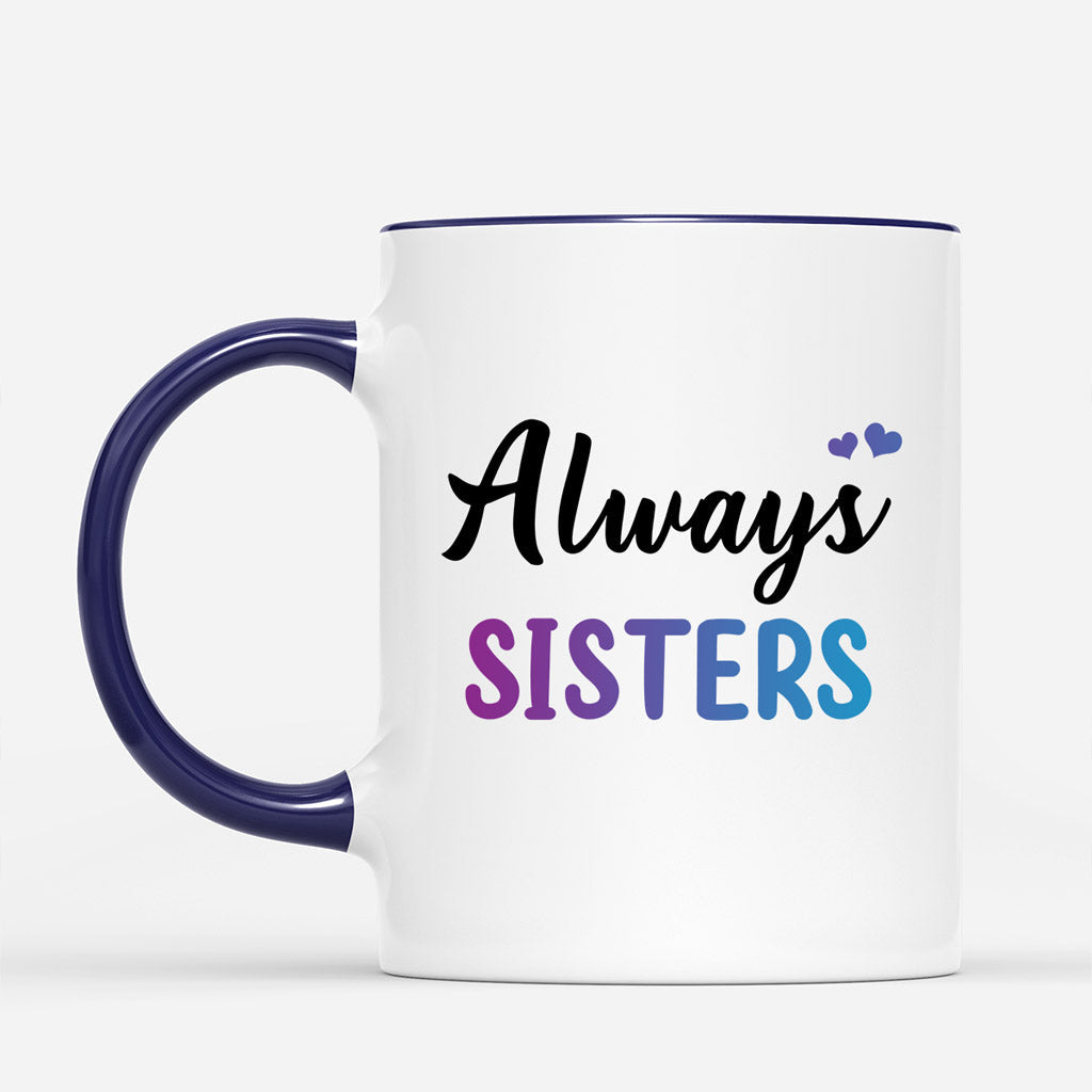 Personalized Sister Mugs - Gifts for Sisters - Always Sisters
